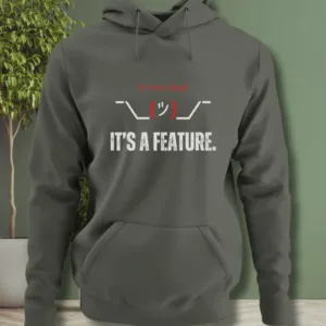 It’s Not a Bug, It’s a Feature - Humor Meets Style - Unisex Hoodie