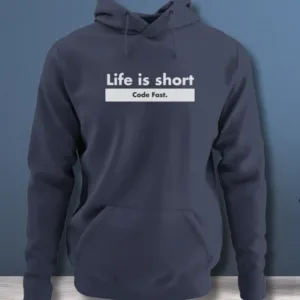 Life is Short, Code Fast - Hoodie