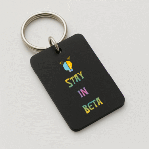Stay In Beta Acrylic Keychain